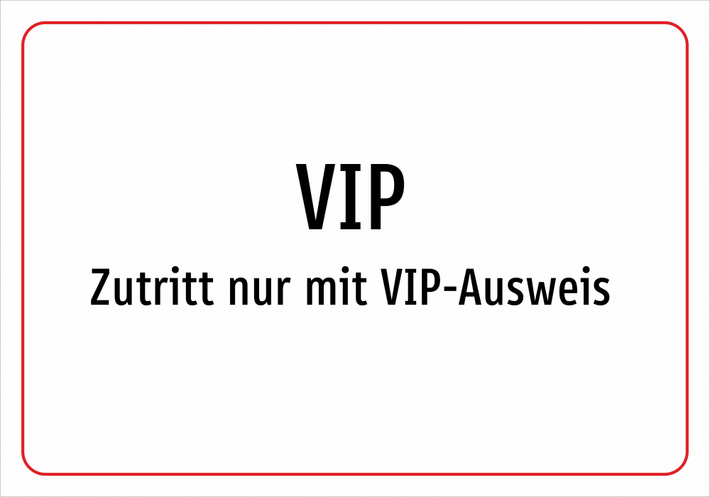 VIP - Zutritt nur mit VIP-Ausweis VIP Betriebsschild - Zutritt nur mit ...