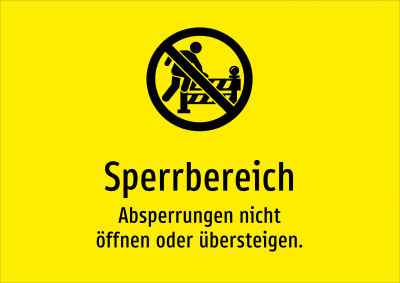 Sperrbereich - Absperrungen nicht öffnen oder übersteigen.