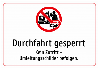 Durchfahrt gesperrt - Kein Zutritt – Umleitungsschilder befolgen.