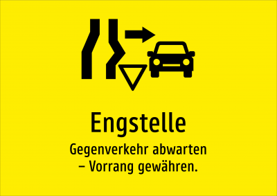 Engstelle - Gegenverkehr abwarten – Vorrang gewähren.